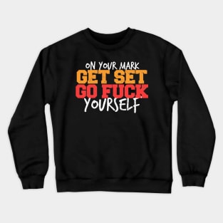 Go Fuck Yourself Crewneck Sweatshirt